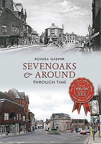 Sevenoaks & Around Through Time