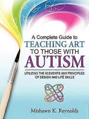 A Complete Guide to Teaching Art to Those With Autism