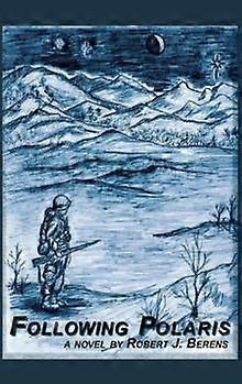 Following Polaris - Robert J. Berens
