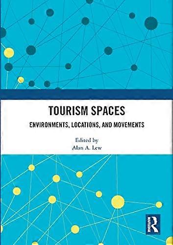 Tourism Spaces: Environments Locations and Movements