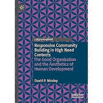 Responsive Community Building In High Need Contexts - David P. Moxley