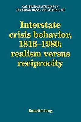 Interstate Crisis Behavior 18161980 28 Cambridge Studies in International Relations Series Number 28