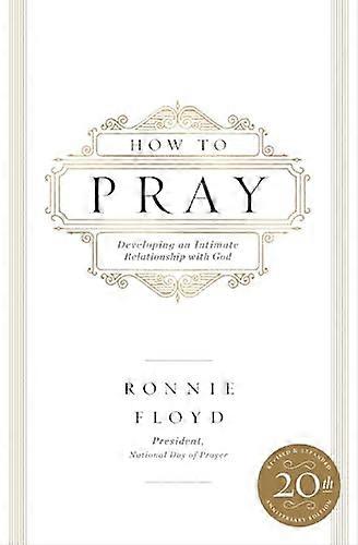 How to Pray: Developing an Intimate Relationship with God