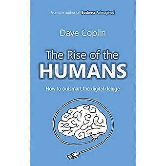 La montée des humains : Comment déjouer le déluge numérique