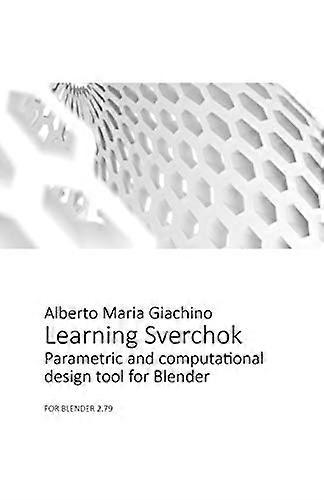 Learning Sverchok: Parametric and Computational Design Tool for Blender