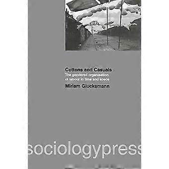 Cottons and Casuals: De Genedered Organisation of Labour in Time and Space