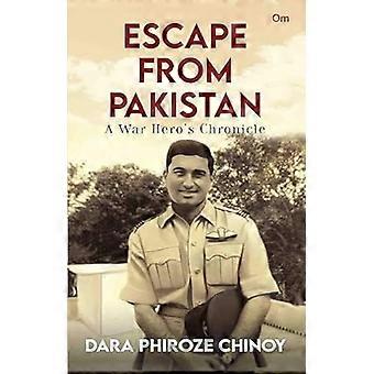 Ontsnap uit Pakistan: de kroniek van een oorlogsheld