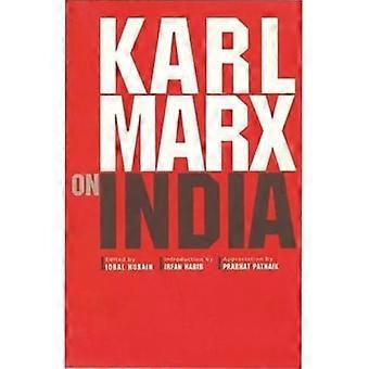 Karl Marx på India: fra New York Daily Tribune (inkludert artikler av Frederick Engels) og utdrag fra...