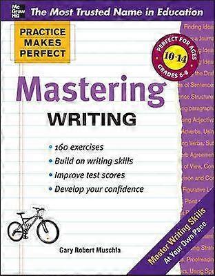 Practice Makes Perfect Mastering Writing