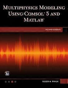 Multiphysics Modeling Using Comsol 5 And Matlab - Roger W. Pryor - Hardcover - en Book