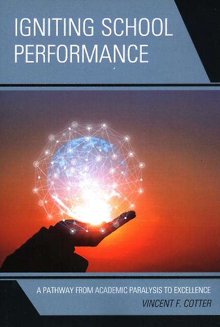 Igniting School Performance by Vincent F. Cotter Paperback Book