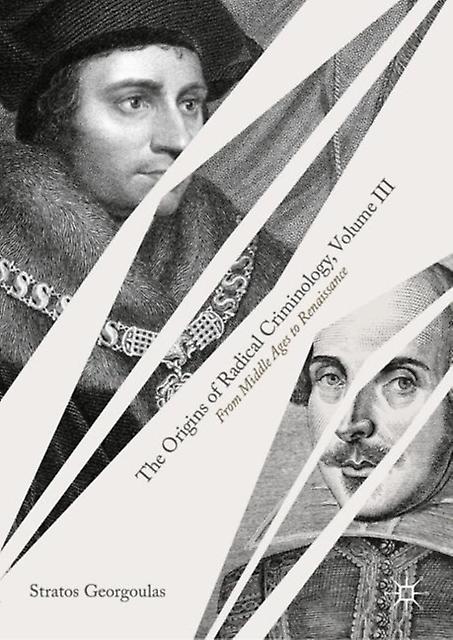 The Origins Of Radical Criminology Volume Iii