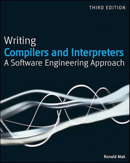 Writing Compilers And Interpreters by Ronald Mak Paperback