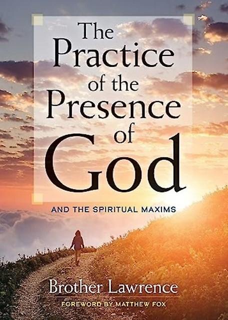 The Practice Of The Presence Of God And The Spiritual Maxims by Brother Lawrence Paperback