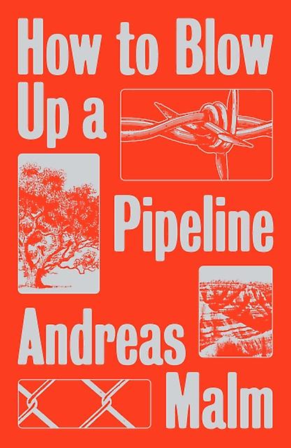 How To Blow Up A Pipeline by Andreas Malm Paperback