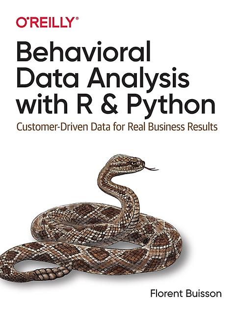 Behavioral Data Analysis With R And Python by Florent Buisson Paperback
