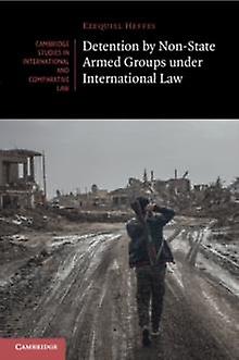 Detention By Non-state Armed Groups Under International Law by Ezequiel Heffes Paperback