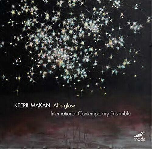 Keeril Makan : Keeril Makan: Afterglow CD (2013)