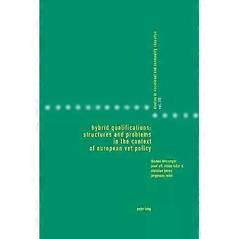 Hybrid Qualifications Structures And Problems In The Context Of European Vet Pol - Peter Lang Group AG