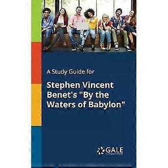 A Study Guide For Stephen Vincent Benet's By The Waters Of Babylon - Cengage Learning Gale