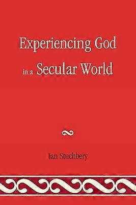 Experiencing God In A Secular World