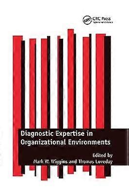 Diagnostic Expertise in Organizational Environments