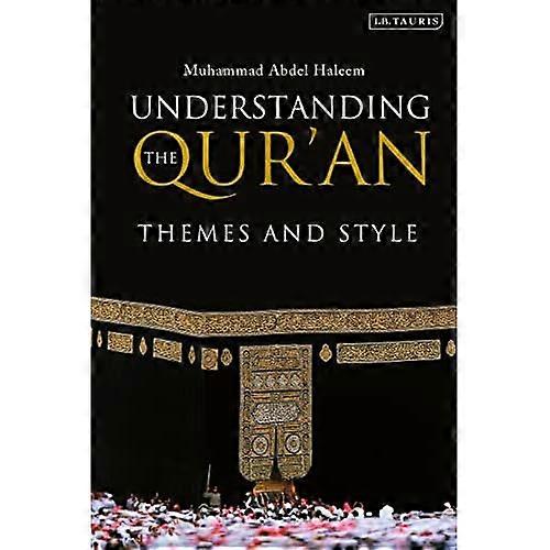 Understanding the Qur'an: Themes and Style