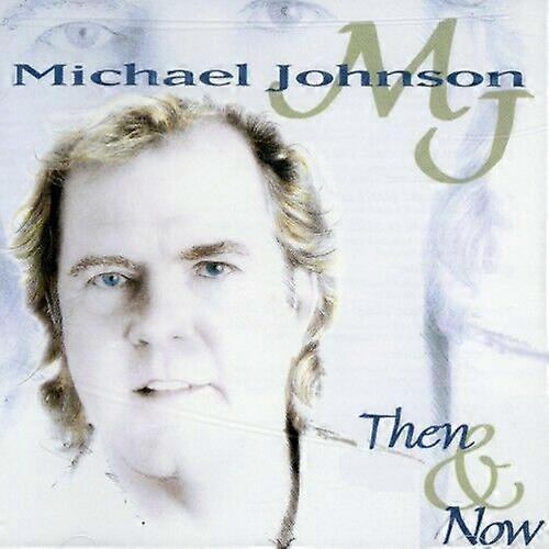 Michael Johnson Then amp Now CD
