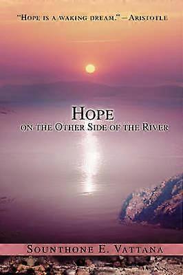 Hope on the Other Side of the River One man's journey for freedom