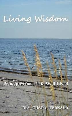 Living Wisdom Principles for a Life Well Lived