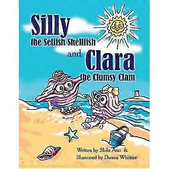 Silly the Selfish Shellfish and Clara the Clumsy Clam