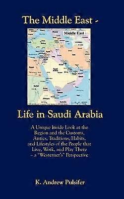 The Middle East - Life in Saudi Arabia