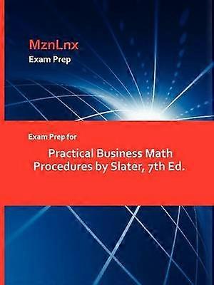 Exam Prep for Practical Business Math Procedures by Slater 7th Ed.