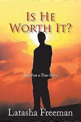 Is He Worth It Based on a True Story