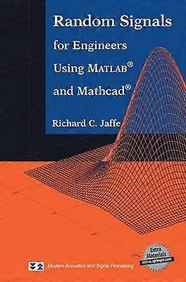 Random Signals for Engineers Using MATLAB and Mathcad