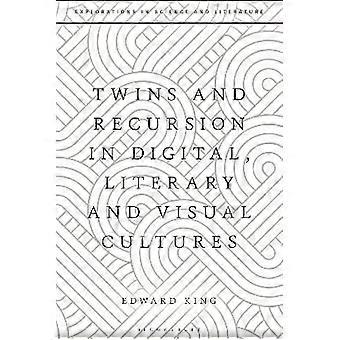 Zwillinge und Rekursion in digitalen Literatur- und visuellen Kulturen – Edward King – Taschenbuch – en Book