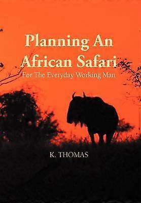 Planning an African Safari For the Everyday Working Man