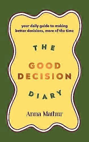The Good Decision Diary by Anna Mathur Hardback Book