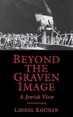 Beyond the Graven Image A Jewish View