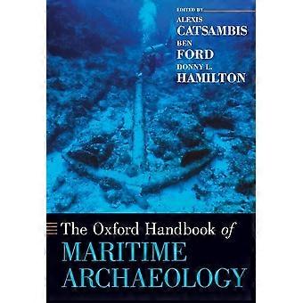 The Oxford Handbook of Maritime Archaeology (Oxford Handbooks in Archaeology)