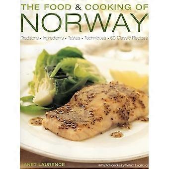 Norges mat og matlaging: Tradisjoner, ingredienser, smak, teknikker og over 60 klassiske oppskrifter (Mat og matlaging av)