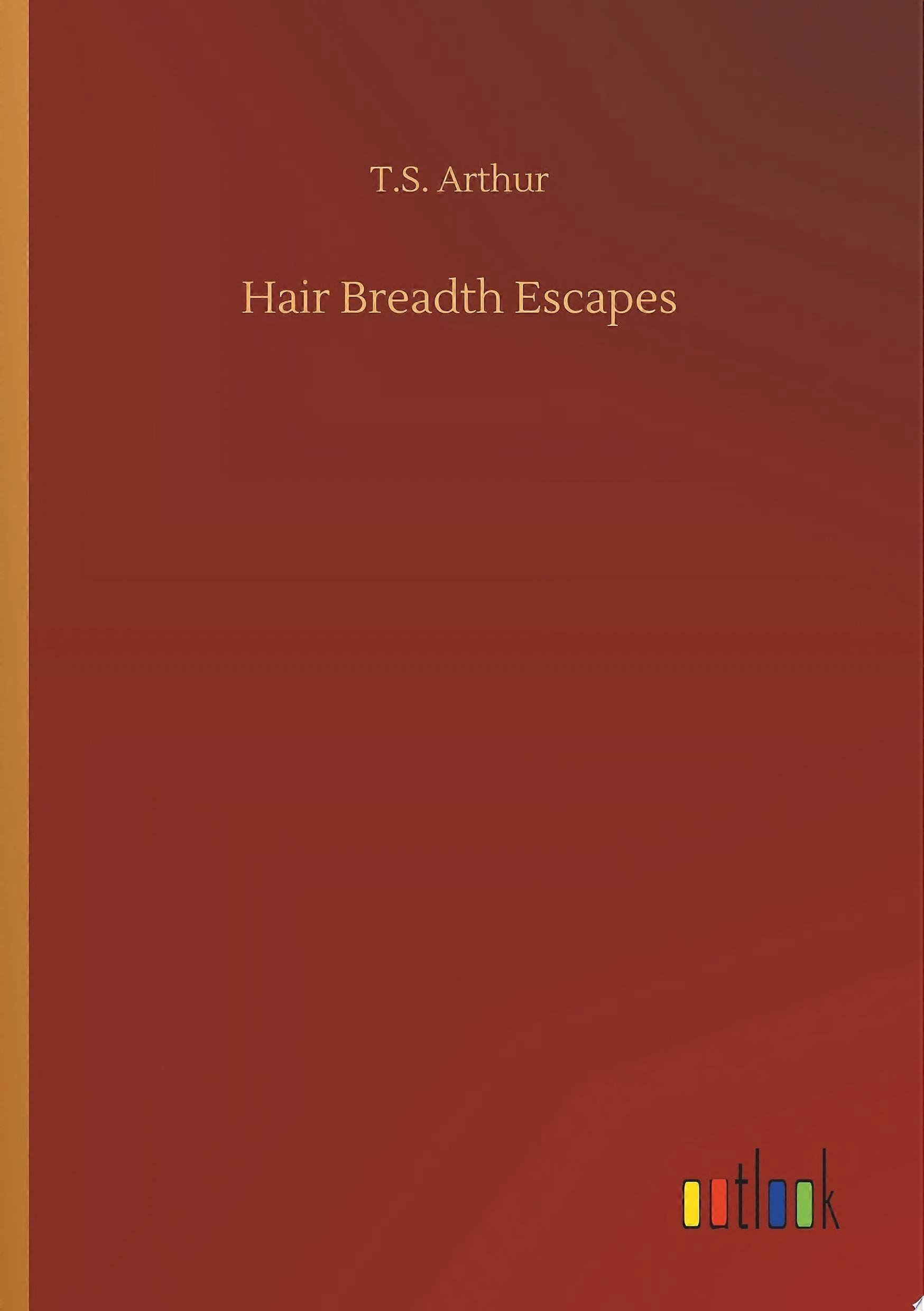 Hair breadth escapes