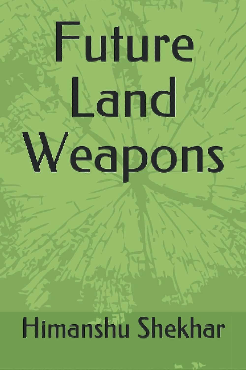 Future land weapons