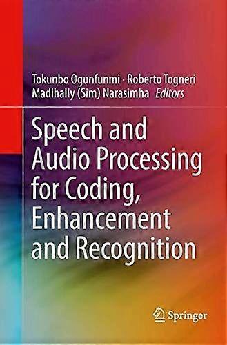 Speech and audio processing for coding, enhancement and recognition