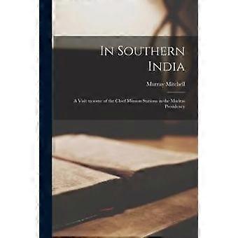 In Southern India A Visit To Some Of The Chief Mission Stations In The Madras Pr - Creative Media Partners LLC - Paperback - en Book