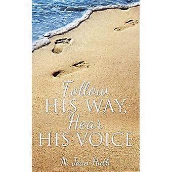 Follow His Way Hear His Voice - N. Joan Huth - Paperback - en Book
