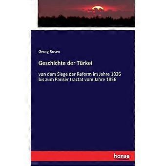 Geschichte Der Trkeivon Dem Siege Der Reform Im Jahre 1826 Bis Zum Pariser Tract - Georg Rosen - Paperback - English Book - History