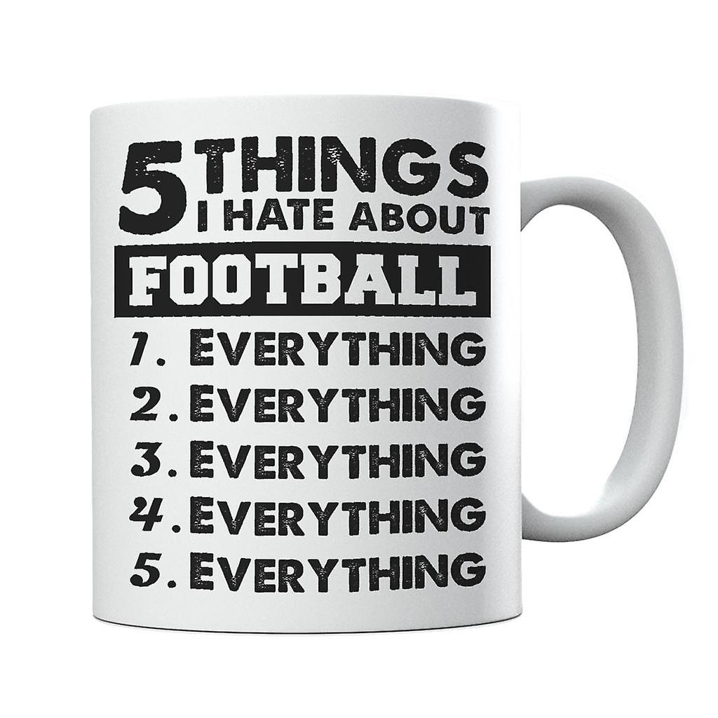 5 Things I Hate About Football Mug