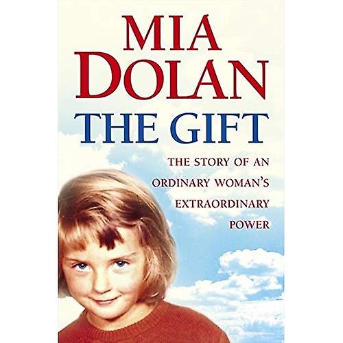 El regalo: La historia de extraordinario poder de una mujer normal