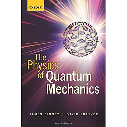 The Physics of Quantum Mechanics